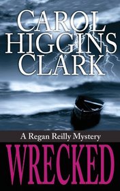 Wrecked (Regan Reilly, Bk 13) (Large Print)