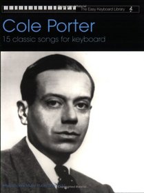 Cole Porter: 15 Classic Songs for Keybaord (Easy Keyboard Library)