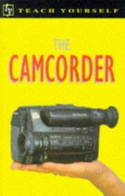 The Camcorder (Teach Yourself)