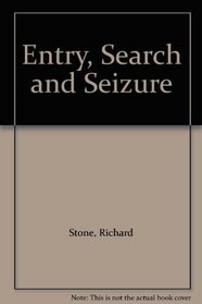 Entry, Search, and Seizure: A Guide to Civil and Criminal Powers of Entry