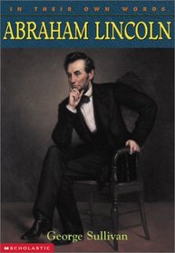 Abraham Lincoln: In Their Own Words (In Their Own Words)