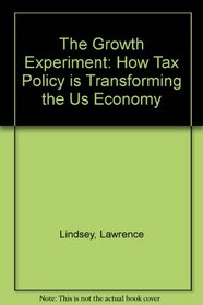 The Growth Experiment: How the New Tax Policy Is Transforming the U.S. Economy