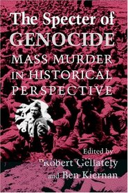 The Specter of Genocide : Mass Murder in Historical Perspective