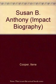 Susan B. Anthony (An Impact Biography)