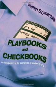 Playbooks and Checkbooks: An Introduction to the Economics of Modern Sports