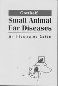 Small Animal Ear Diseases: An Illustrated Guide