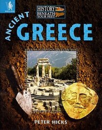 Ancient Greece (History Beneath Your Feet)