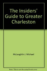 The Insiders' Guide to Greater Charleston