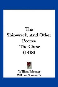 The Shipwreck, And Other Poems: The Chase (1838)