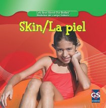Skin/ La piel (Let's Read About Our Bodies/ Hablemos Del Cuerpo Humano)