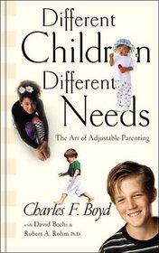Different Children, Different Needs : Understanding the Unique Personality of Your Child