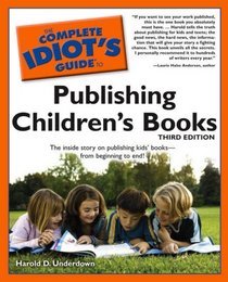 The Complete Idiot's Guide to Publishing Children's Books (3rd Edition)