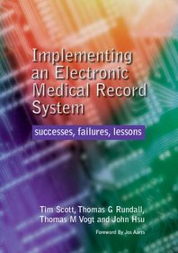 Implementing an Electronic Medical Record System: Successes, Failtures, Lessons