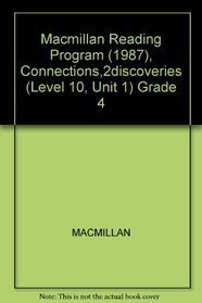 Macmillan Reading Program (1987), Connections,2discoveries (Level 10, Unit 1) Grade 4