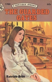 The Guarded Gates (Harlequin Romance, No 1760)