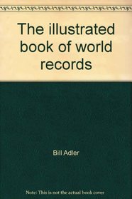 The illustrated book of world records
