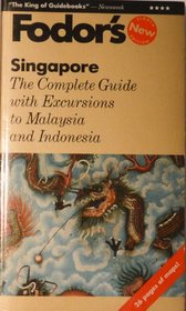 Singapore: The Complete Guide with Excursions to Malaysia and Indonesia (Fodor's Singapore)