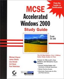 MCSE: Accelerated Windows 2000 Study Guide Exam 70-240 (With CD-ROM)