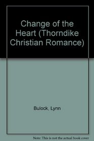 Change of the Heart (Thorndike Press Large Print Christian Romance Series)