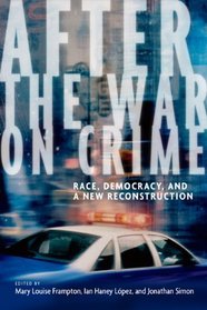 After the War on Crime: Race, Democracy, and a New Reconstruction