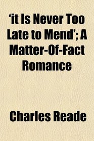 'it Is Never Too Late to Mend'; A Matter-Of-Fact Romance