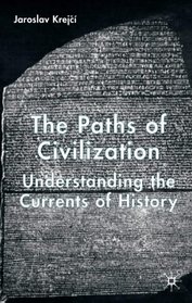 The Paths of Civilization: Understanding the Currents of History