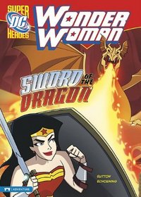 Wonder Woman: Sword of the Dragon (DC Super Heroes)