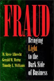 Fraud: Bringing Light to the Dark Side of Business