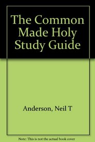 The Common Made Holy: Study Guide