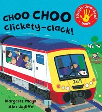 Choo Choo Clickety-clack!: Touch-and-feel Book (On the Go)