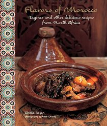 Flavors of Morocco: Tagines and Other Delicious Recipes from North Africa