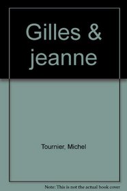 Gilles & Jeanne; R?cit