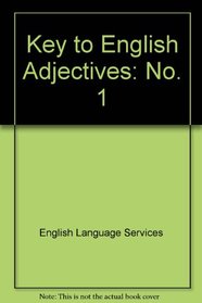 Key to English Adjectives: No. 1 (Collier MacMillan English Program: The Key to English)
