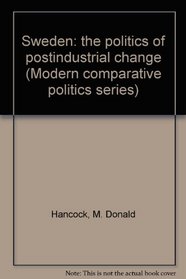 Sweden: the politics of postindustrial change (Modern comparative politics series)