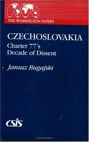Czechoslovakia : Charter 77's Decade of Dissent (The Washington Papers)