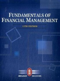 Fundamentals of Financial Management (with Thomson ONE - Business School Edition)