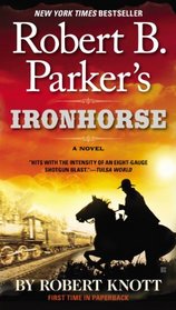 Robert B. Parker's Ironhorse (Virgil Cole & Everett Hitch, Bk 5)