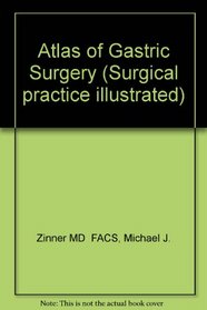 Atlas of Gastric Surgery (Surgical Practice Illustrated)