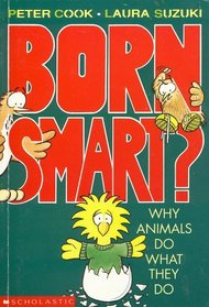 Born Smart: Why Animals Do What They Do (Scholastic)