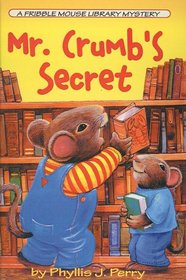 Mr. Crumb's Secret (Fribble Mouse Library Mystery)