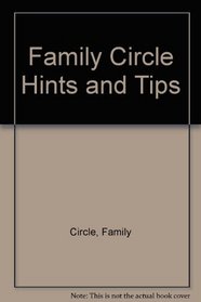 Family Circle Hints and Tips
