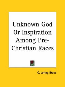 Unknown God or Inspiration Among Pre-Christian Races