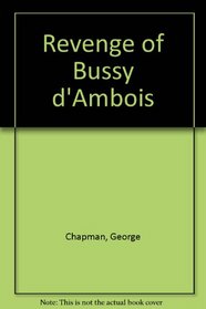 Revenge of Bussy D'Ambois