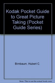Kodak Pocket Guide to Great Picture Taking ((Pocket Guide Ser.))