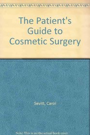 The Patient's Guide to Cosmetic Surgery