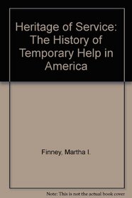 Heritage of Service: The History of Temporary Help in America
