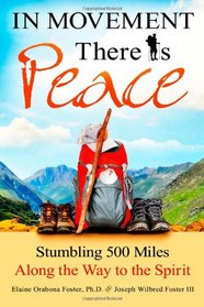 In Movement There Is Peace: Stumbling 500 Miles Along the Way to the Spirit