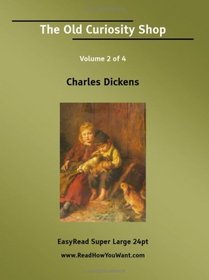 The Old Curiosity Shop Volume 2 of 4   [EasyRead Super Large 24pt Edition]