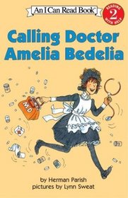 Calling Doctor Amelia Bedelia (I Can Read! Bk 2)