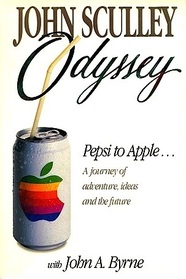 Odyssey: Pepsi to Apple : A Journey of Adventure, Ideas, and the Future